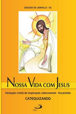 Nossa Vida Com Jesus. Catequizando