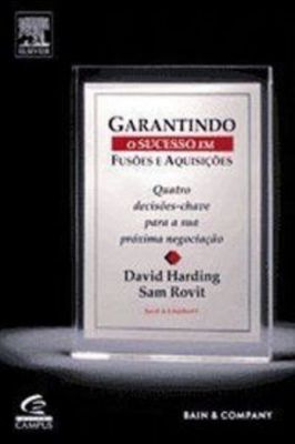 Garantindo o Sucesso Em Fusões e Aquisições