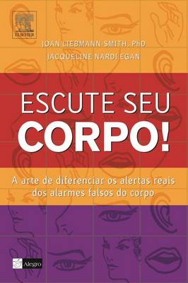 Escute Seu Corpo!: A arte de diferenciar os alertas reais