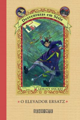 Desventuras Em Série Vol. 6: o Elevador Ersatz