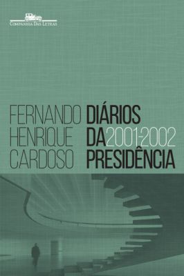 Diários da Presidência (volume 4): 2001/2002