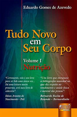 Tudo Novo Em Seu Corpo (volume 1)
