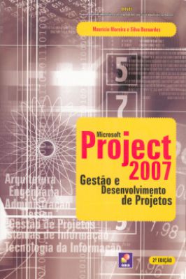 Microsoft Project 2007. Gestão e Desenvolvimento de Projetos