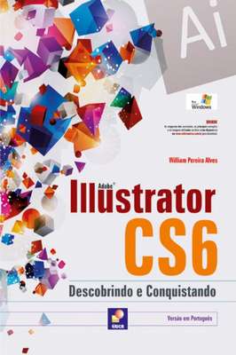 Adobe Illustrator Cs6: Descobrindo e Consquistando