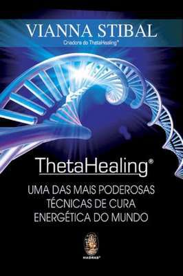 Theta Healing - uma das Mais Poderosas Técnicas de Cura...