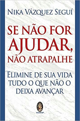 Se Não For Ajudar, Não Atrapalhe