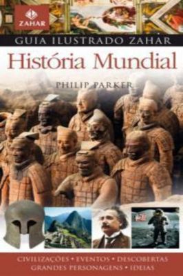 História Mundial - Guia Ilustrado Zahar