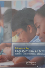 Psicogêneses das Linguagens Oral e Escrita:Subsidios para alfabetização e letramento