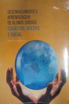 Desenvolvimento e Aprendizagem de Alunos Surdos: Cognitivo, Afetivo E