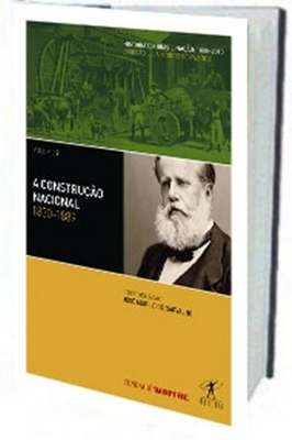 A Construção Nacional (1808-2010) - Vol. 2