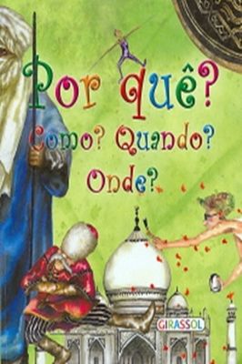 Por Quê? Como? Quando? Onde?