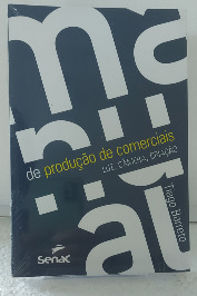 Manual de produção de comerciais - Luz, Câmera, Criação