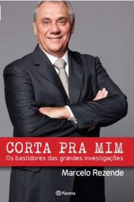 Corta pra Mim - os Bastidores das Grandes Investigação