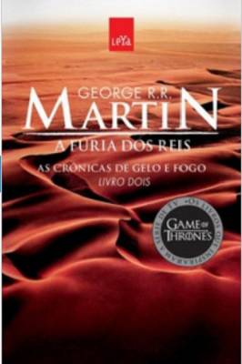 A Fúria dos Reis - as Crônicas de Gelo e Fogo Vol. 2