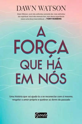 A Força Que Há Em Nós