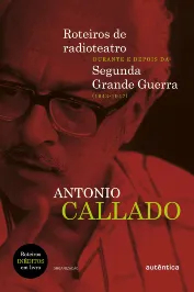 Roteiros de radioteatro durante e depois da Segunda Grande Guerra