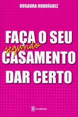 Faça o Seu Segundo Casamento Dar Certo