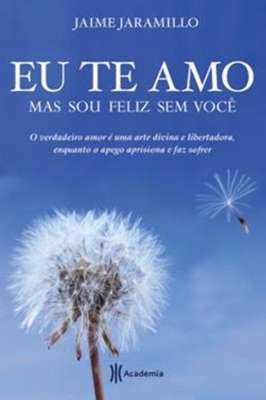 Eu Te Amo Mas Sou Feliz sem Você