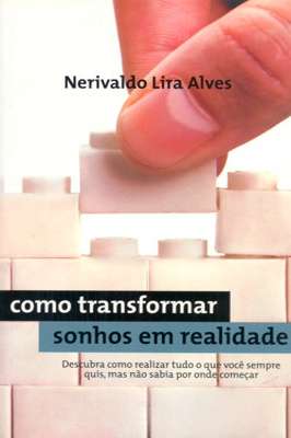 Como Transformar Sonhos Em Realidade