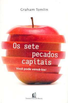 Os Sete Pecados Capitais - Você Pode Vencê-los!