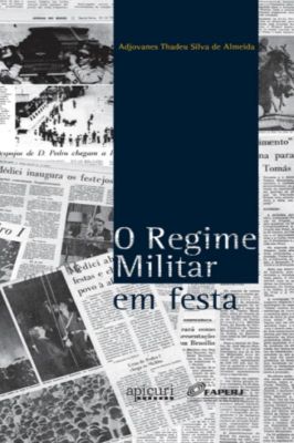 O Regime Militar Em Festa