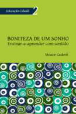 Boniteza de um Sonho - Ensinar e Aprender Com Sentido