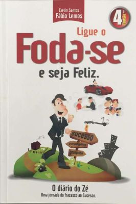 Ligue o Foda-se e Seja Feliz