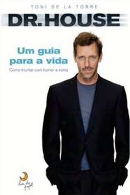 Dr. House - um Guia para a Vida