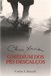 Chico Xavier, os Médium dos Pés Descalços