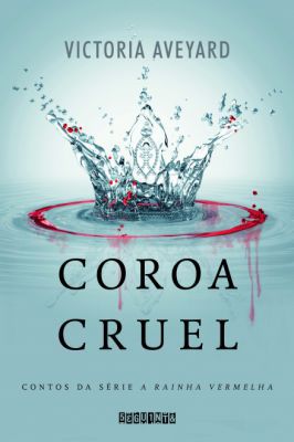 Coroa Cruel - Contos da Série a Rainha Vermelha