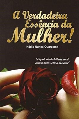 A Verdadeira Essência da Mulher