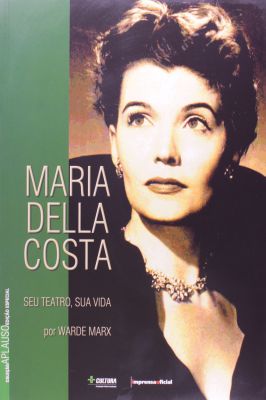 Maria Della Costa - Seu Teatro, Sua Vida