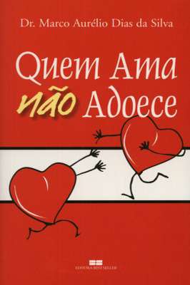 Quem Ama Não Adoece