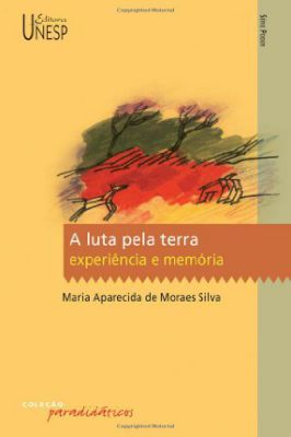 A Luta pela Terra - Experiência e Memória