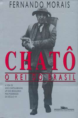 Chatô - o Rei do Brasil