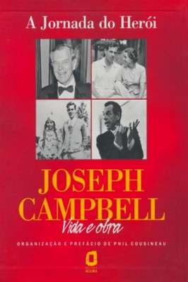 Joseph Campbell Vida E Obra - a jornada do herói