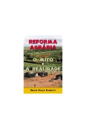 Reforma agrária o mito e a realidade