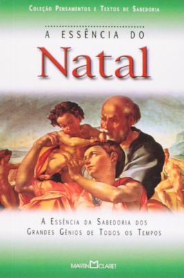 Coleção pensamentos de sabedoria- A Essência do Natal- A Arte de viver