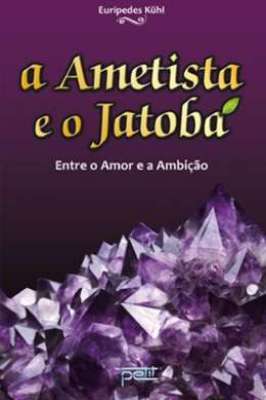 A Ametista e o Jatoba
