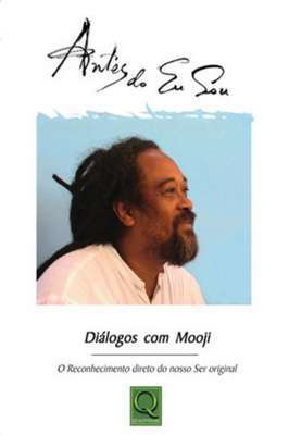Antes do Eu Sou - Dialogos Com Mooji