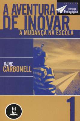 A Aventura de Inovar - a Mudança na Escola