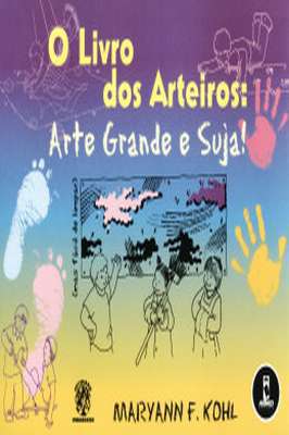 O Livro dos Arteiros: Arte Grande e Suja