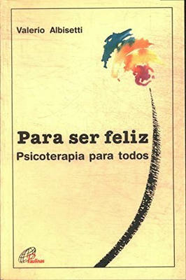 Para Ser Feliz Psicoterapia para Todos