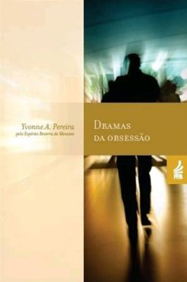 Dramas da Obsessão