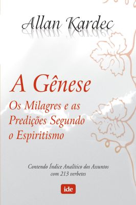 A Gênese - os Milagres e as Predições Segundo o Espiritismo