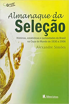 Almanaque da Seleção - Copas de 1930 a 2006
