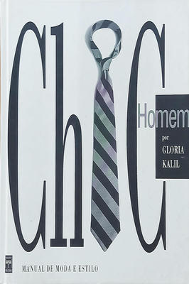 Chic Homen: Manual de Moda e Estilo