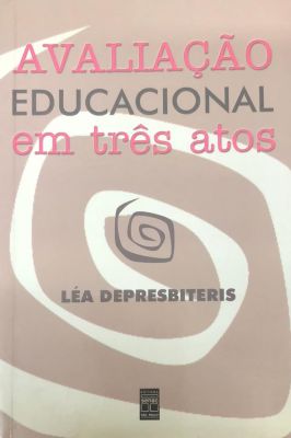 Avaliação Educacional Em Três Atos