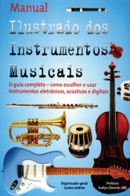 Manual Ilustrado dos Instrumentos Musicais