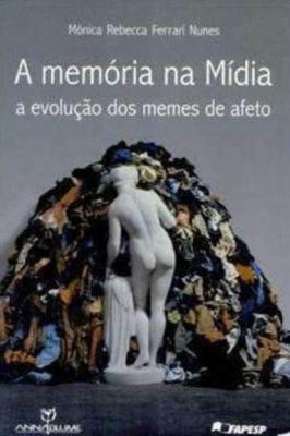 Memoria Na Mídia a Evolução dos memes de afeto